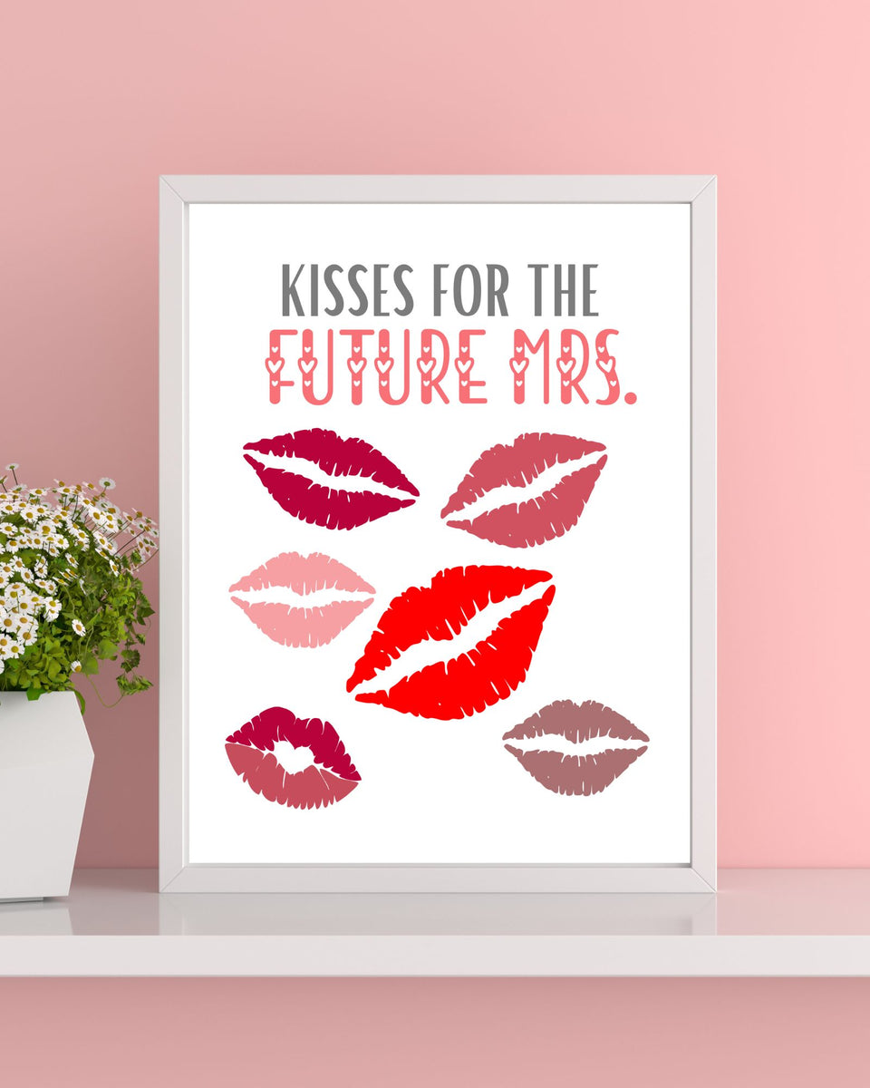 Kisses For The Future Mrs. Printable Sign For Bachelorette Party ...