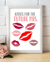 Kisses For The Future Mrs. Printable Sign For Bachelorette Party