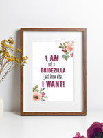 I Am Not A Bridezilla, I Just Know What I Want Printable Art