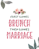 First Comes Brunch, Then Comes Marriage Pink Sign