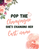 Pop The Champagne, She's Changing Her Last Name Sign